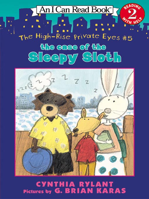 Title details for The Case of the Sleepy Sloth by Cynthia Rylant - Wait list